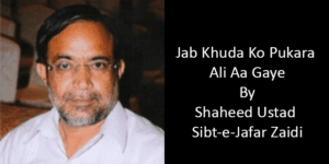 Jab Khuda Ko Pukara Ali Aa Gaye 1990’s
