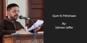 Qum Ki Pehchaan – Salman Jaffer