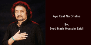 Aye Raat Na Dhalna – Nasir Zaidi 1990