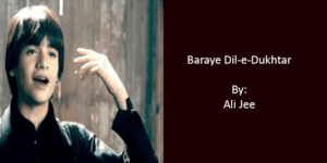 Aye Kul Ke Madadgaar – Ali Jee