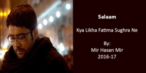 Kya Likha Fatima Sughra Ne – Mir Hasan Mir