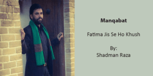 Fatima Jis Se Ho Khush – Shadman Raza