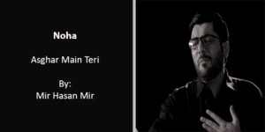 Asghar Main Teri – Mir Hasan Mir 2018