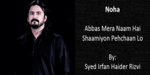 Abbas Mera Naam Hai – Syed Irfan Haider 2006-07