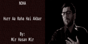 Hurr Aa Raha Hai Akbar – Mir Hasan Mir 2019-20