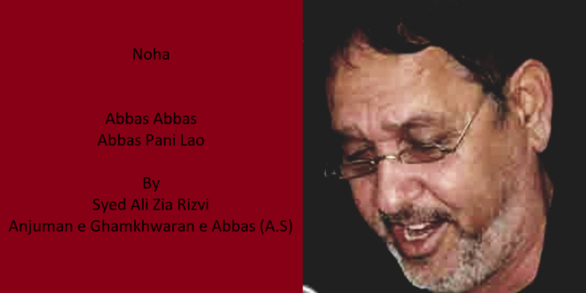 Abbas Pani Lao (Noha) – Ali Zia Rizvi 1980s